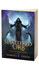 The Shattered Orb - THE VAGRANT SOULS Book 1